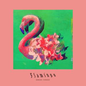 米津玄師 (Kenshi Yonezu) - Flamingo (Romanized) - Lyrxo Romanizations