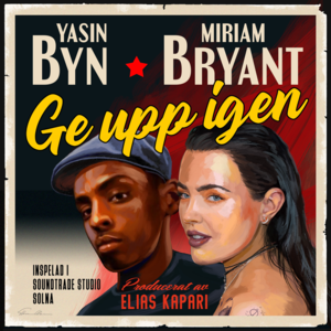 Ge upp igen - Miriam Bryant & Yasin