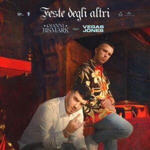 Feste Degli Altri - Gianni Bismark (Ft. Vegas Jones)