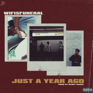 Just A Year Ago - ​​wifisfuneral (Ft. Danny Towers)