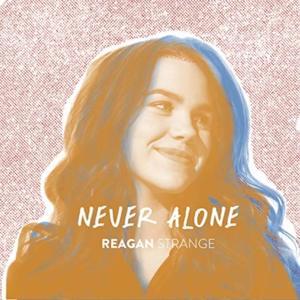 Never Alone - Reagan Strange