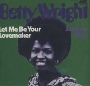 Let Me Be Your Lovemaker - Betty Wright