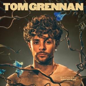 How Does It Feel (Boris Way Remix) - Tom Grennan