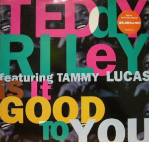 Is It Good to You - Teddy Riley (Ft. Tammy Lucas)