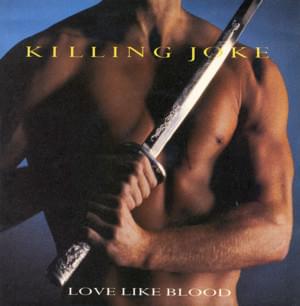 Love Like Blood - Killing Joke