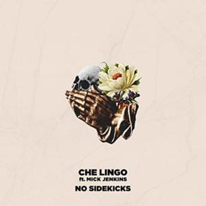 No Sidekicks - Che Lingo (Ft. Mick Jenkins)