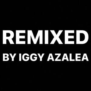 Hell Of A Life (Remix) - Iggy Azalea