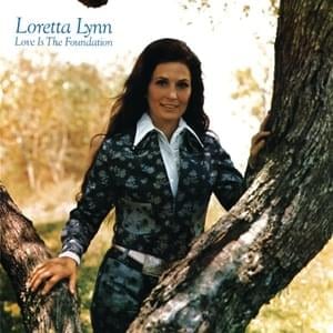 I Gave Everything (That a Girl in Love Should Never Give) - Loretta Lynn