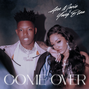 Come Over - Ann Marie & Yung Bleu