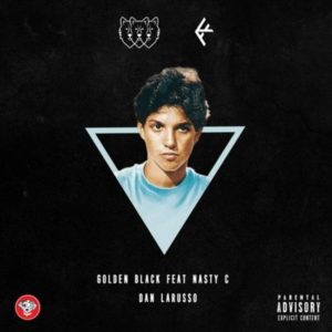 Dan LaRusso - Golden Black (Ft. Nasty C)