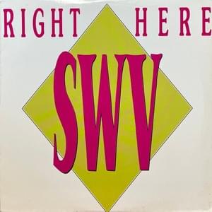 Right Here (7" Radio Edit With Rap) - SWV