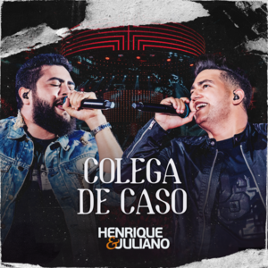 Colega de Caso (Ao Vivo) - Henrique & Juliano