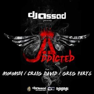 Addicted - DJ Assad (Ft. Craig David, Greg Parys & Mohombi)