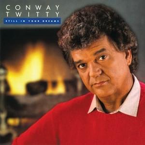 I Don’t Remember Going Crazy - Conway Twitty