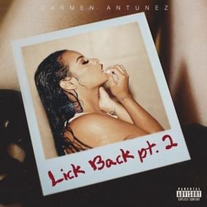 Lick Back - Carmen Antunez (Ft. Charell The Dope)