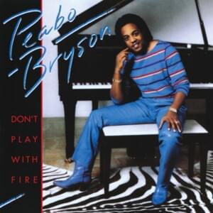 Don’t Play with Fire - Peabo Bryson