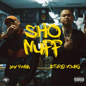 Sho Nuff - $tupid Young & B.A.R.S (Ft. Jay Park (박재범))