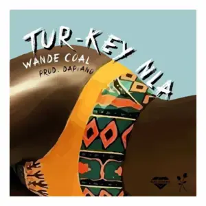 Tur-Key Nla - Wande Coal