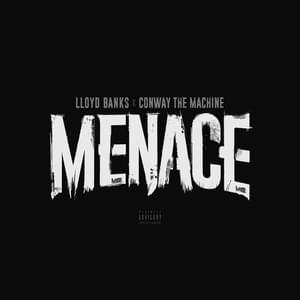 Menace - Lloyd Banks & Conway the Machine