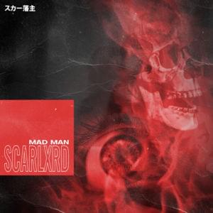 MAD MAN - Scarlxrd