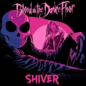 Shiver - Blood On the Dance Floor