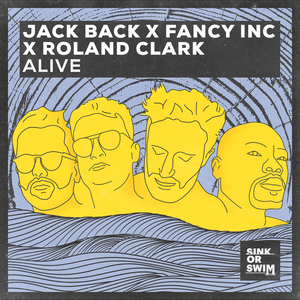 Alive - Jack Back, Fancy Inc & Roland Clark