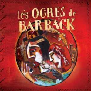 3-0 - Les Ogres de Barback (Ft. Les Hurlements D'Léo, Loïc Lantoine, Massilia Sound System, Sanseverino, Weepers Circus & Zebda)