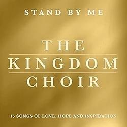 Stand by Me - The Kingdom Choir