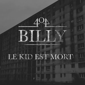 Le Kid est mort - 404Billy