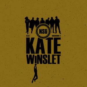 Kate Winslet - NSG (Ft. Unknown T)