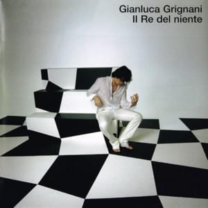 Il Re Del Niente - Gianluca Grignani