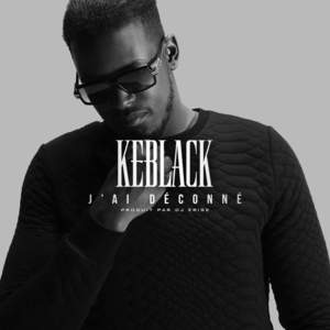 J’ai déconné - KeBlack