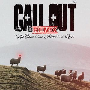 Call Out (Remix) - Nu Tone (Rap) (Ft. Alcott & QEW)