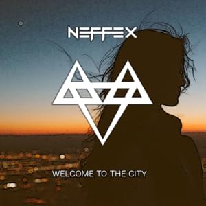 Welcome to the City - NEFFEX