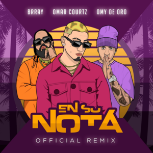 En Su Nota (Remix) - Omar Courtz (Ft. Brray & Omy De Oro)