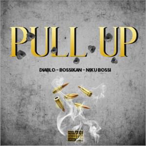 Pull Up - Diablo (GRC) (Ft. Bossikan & Niku Bossi (GRC))