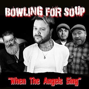 When The Angels Sing - Bowling for Soup