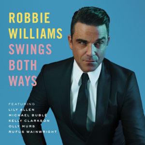 Swings Both Ways - Robbie Williams (Ft. Rufus Wainwright)