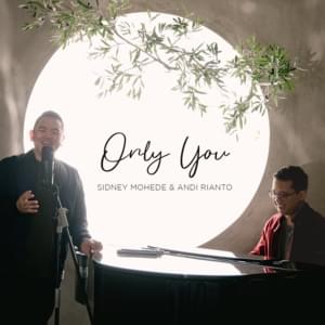 Only You - Sidney Mohede & Andi Rianto