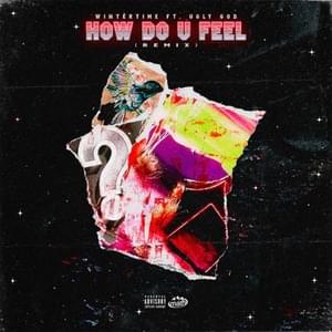 How Do U Feel (Remix) - Wintertime (Ft. Ugly God)