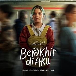 Berakhir di Aku (Original Soundtrack From ”Home Sweet Loan”) - Idgitaf