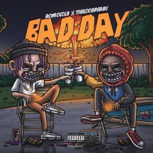 Bad Day - RonSoCold & TheGoodPerry