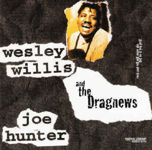 Joe Hunter - Wesley Willis