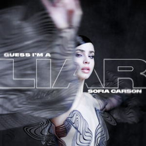 Guess I’m a Liar - Sofia Carson