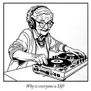 Why is everyone a DJ? - LAUNDRY DAY