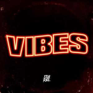 Vibes - SOB X RBE