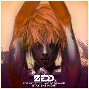 Stay the Night - Zedd (Ft. Hayley Williams)