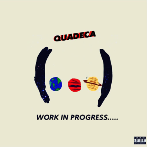 Work In Progress - Quadeca