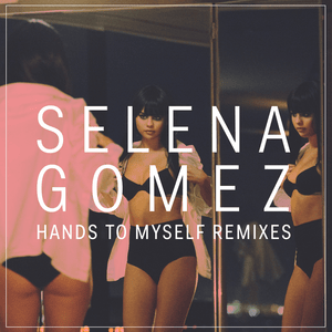 Hands to Myself (Betablock3r Remix) - Selena Gomez