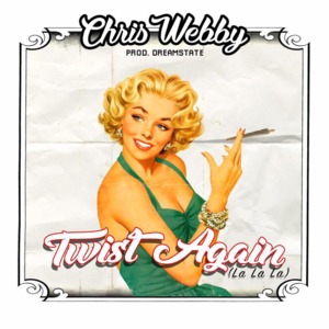 Twist Again (La La La) - Chris Webby